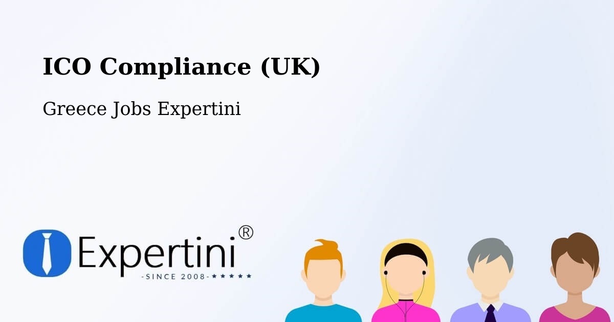 UK Data Protection & ICO Compliance – Arnaía - Greece Jobs Expertini