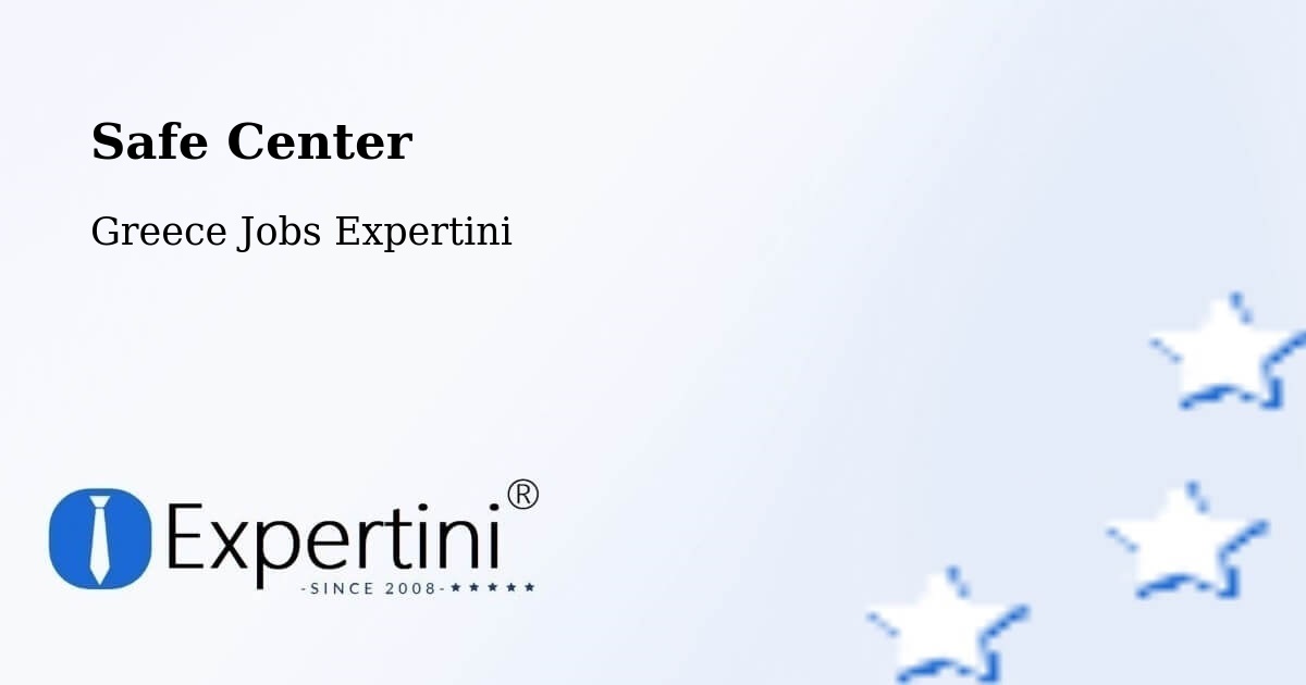 Safety Center – Arnaía - Greece Jobs Expertini